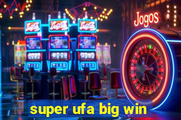 super ufa big win